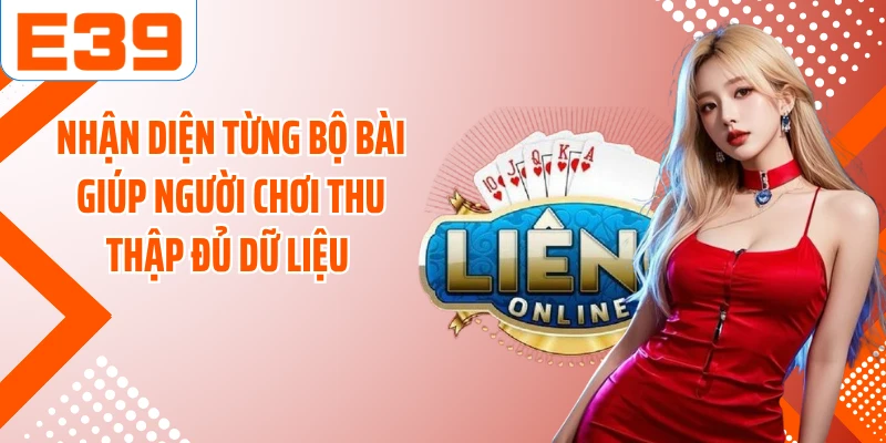 Nhận diện từng bộ bài giúp người chơi thu thập đủ dữ liệu 